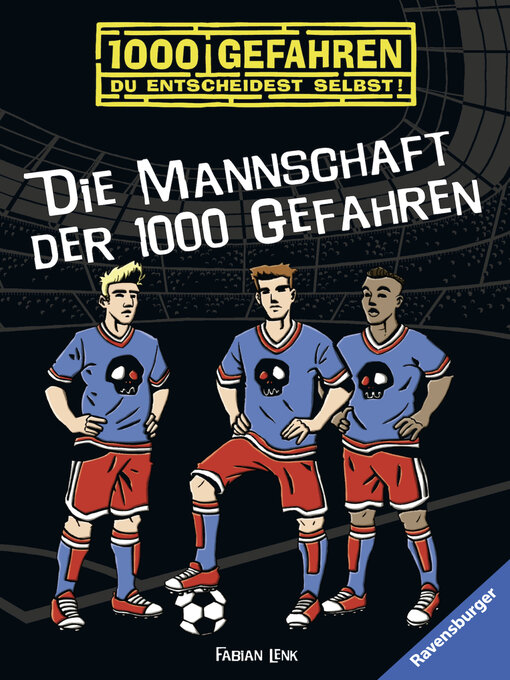Title details for Die Mannschaft der 1000 Gefahren by Fabian Lenk - Available